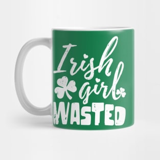 irish girl wasted st patrick's day  t shirt Mug